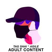 Adult Content - Tag Shai, Agile