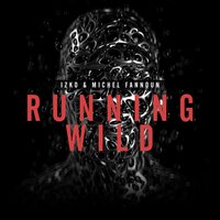 Running Wild - IZKO, Michel Fannoun