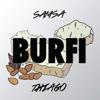 Burfi - Samsa, Thiago