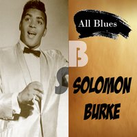 Let me wrap my armas around you - Solomon Burke