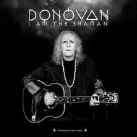 I Am The Shaman - Donovan, David Lynch