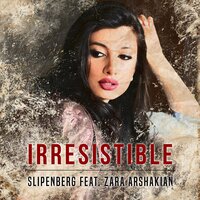Irresistible - Slipenberg, Zara Arshakian