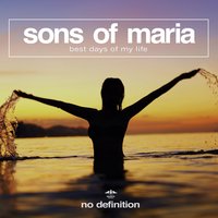Best Days of My Life - Sons Of Maria