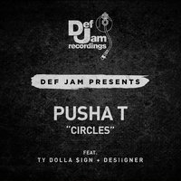 Circles - Pusha T, Ty Dolla $ign, Desiigner
