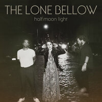 Illegal Immigrant - The Lone Bellow