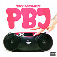 PBJ - Tay Money