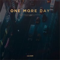 ONE MORE DAY - Glaceo