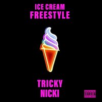 Ice Cream (Freestyle) - Tricky Nicki