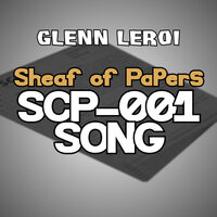 Scp-001 Song (Sheaf of Papers) - Glenn Leroi