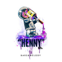 Henny - Bars and Melody