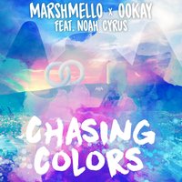 Chasing Colors - Marshmello, Ookay