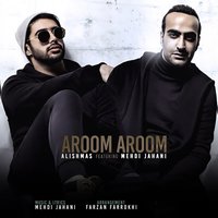 Aroom Aroom - Mehdi Jahani, Alishmas