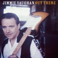 Positively Meant To Be - Jimmie Vaughan