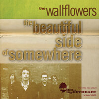 The Beautiful Side Of Somewhere - The Wallflowers