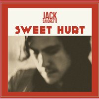 Sweet Hurt - Jack Savoretti