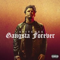 Gangsta Forever - Stitches