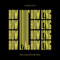 How Long - Charlie Puth, EDX