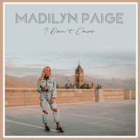 I Don't Care - Madilyn Paige