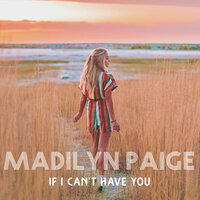 If I Can't Have You - Madilyn Paige