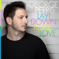 Lay Down Your Love - George Perris
