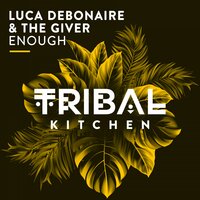 Enough - Luca Debonaire, The Giver