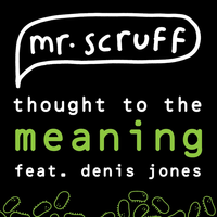 Thought To The Meaning - Mr. Scruff, Denis Jones