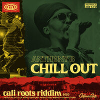 Chill Out - Anthony B
