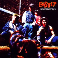 Love Is More Than a Feeling - East 17