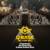 Die Hards Only (Q-BASE Anthem 2016) - Frequencerz