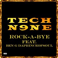 Rock-A-Bye - Tech N9ne, Ben G DaPrinceOfSoul