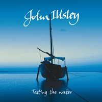 Testing the Water - John Illsley, Simon Johnson, Paul Beavis