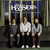 Cops And Robbers - The Hoosiers
