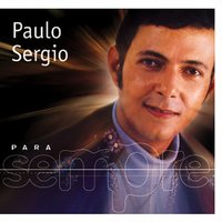 Gosto Muito De Voce - Paulo Sergio