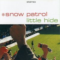 Little Hide - Snow Patrol