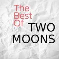 I'm Sure - Two Moons