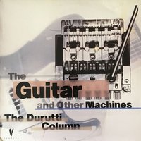 When The World - The Durutti Column