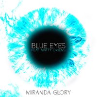 Blue Eyes - Miranda Glory, Matty Owens