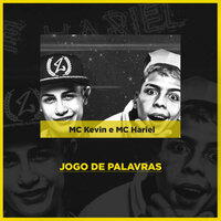 Jogo de Palavras - MC Hariel, Mc Kevin