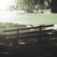 I'm Waiting - Stage Rockers