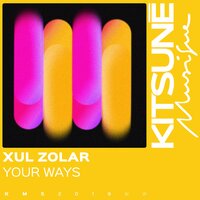 Your Ways - XUL ZOLAR