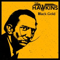 Black Gold - The Hawkins