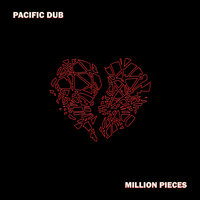 Million Pieces - Pacific Dub