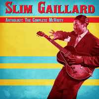 The Flat Foot Floogie - Slim Gaillard