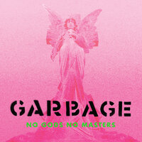 The Men Who Rule the World - Garbage