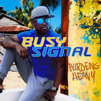 Burdens Heavy - Busy Signal