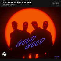 Good Good - Dubdogz, Cat Dealers
