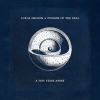 We'll Be Alright - Lukas Nelson, Promise Of The Real