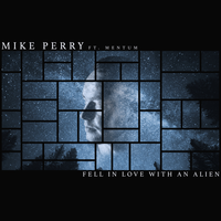 Fell In Love With An Alien - Mike Perry, Mentum