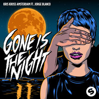 Gone Is The Night - Kris Kross Amsterdam, Jorge Blanco