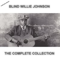 Jesus Make up My Dying Bed - Blind Willie Johnson